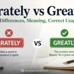 Grately vs Greatly