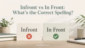 Infront vs In Front: What's the Correct Spelling?