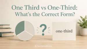 One Third vs One-Third: What's the Correct Form?